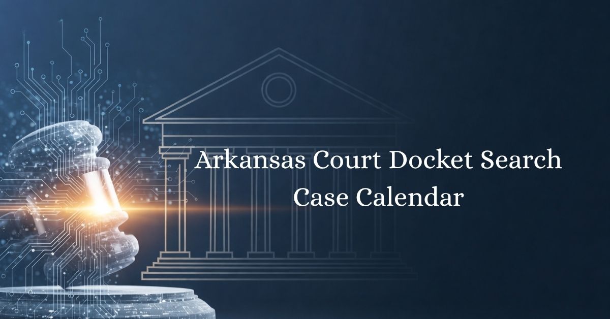 Arkansas Court Docket Search Case Calendar